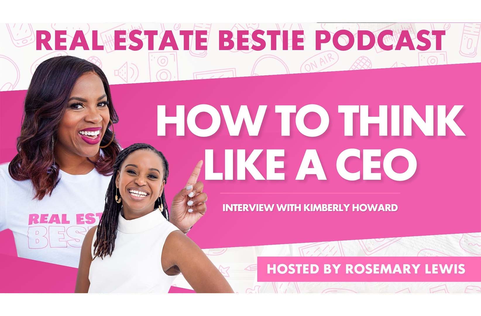 Featured on the Real Estate Bestie Podcast with Rosemary Lewis